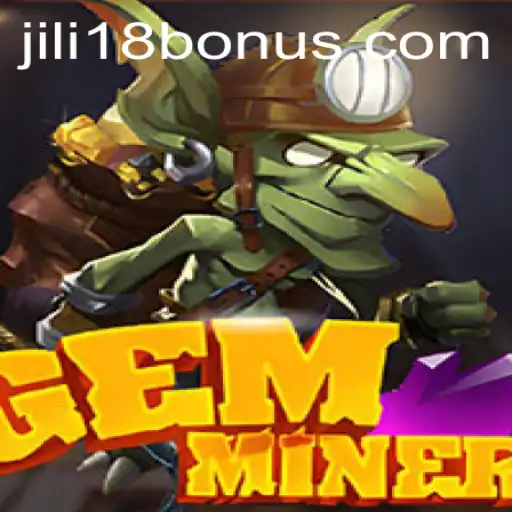 GemMiner: An In-Depth Look at the Game with the JILI18 BONUS Feature