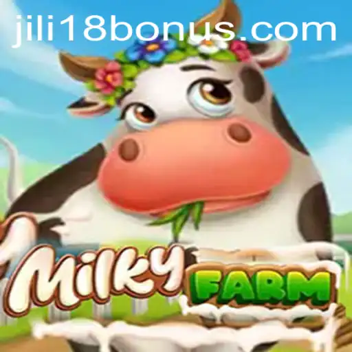 MilkyFarm: The Innovative Farming Game with JILI18 BONUS