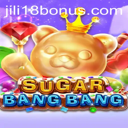 Exploring SUGARBANGBANG: A Sweet Adventure with JILI18 BONUS