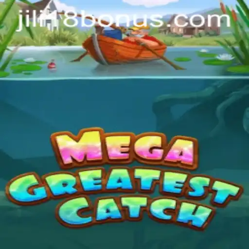 Dive into the Thrilling World of MegaGreatestCatch: Exciting Gameplay and JILI18 BONUS